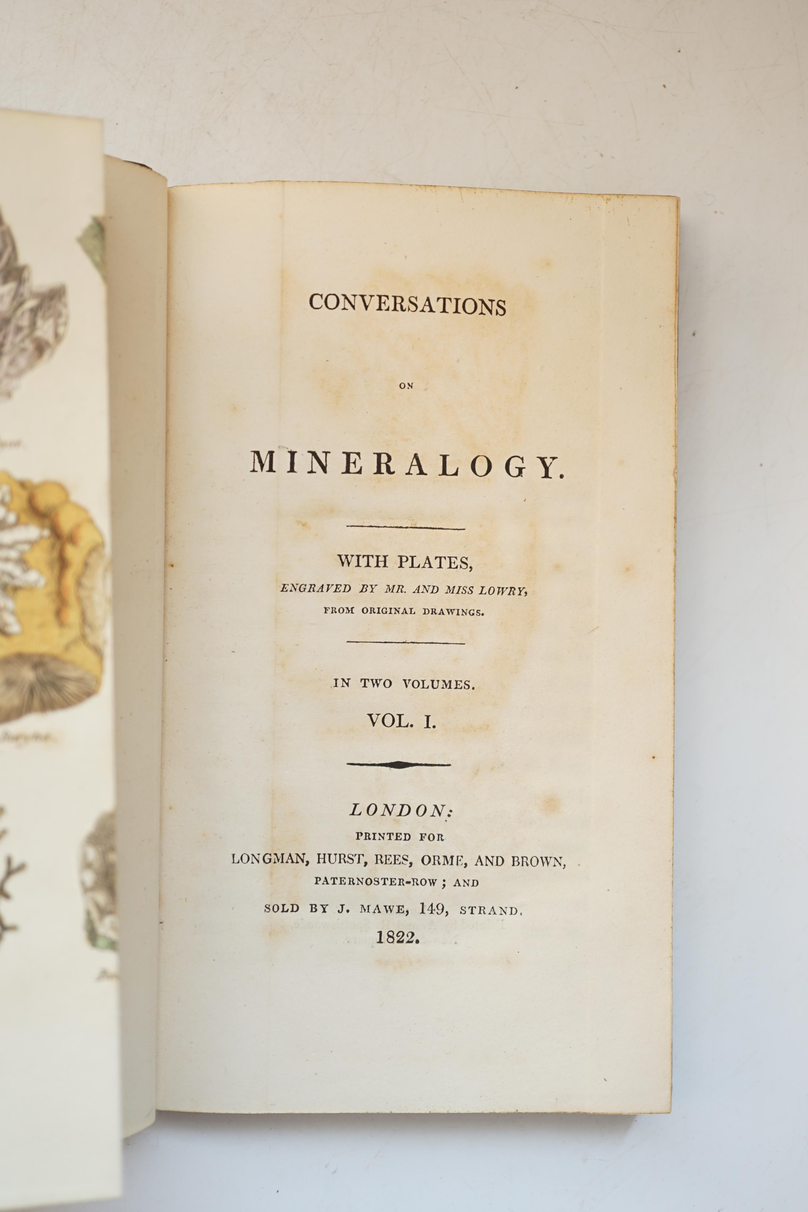 [Lowry, Delvalle)] - Conversations on Mineralogy, 1st edition, 2 vols. 12mo, half green morocco, hand coloured double-page frontispiece and 11 folding plates, vol. I lacks advertisement at beginning, Longman, Hurst, Rees